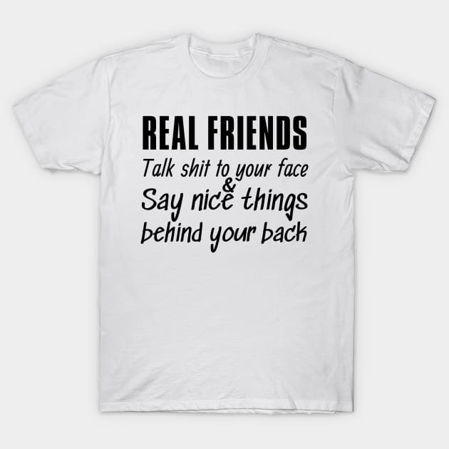 Real friends have your back T-Shirt by Try It